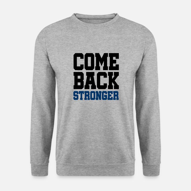 Come Back Stronger - stärker - stark wiederkommen - Unisex Pullover - Weißgrau meliert