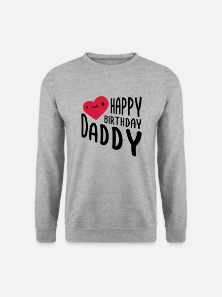 Happy Birthday Daddy - Unisex Sweatshirt - salt & pepper