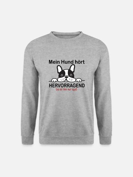 Mein Hund Hört HERVORRAGEND - Lustiger Spruch - Unisex Pullover - Weißgrau meliert