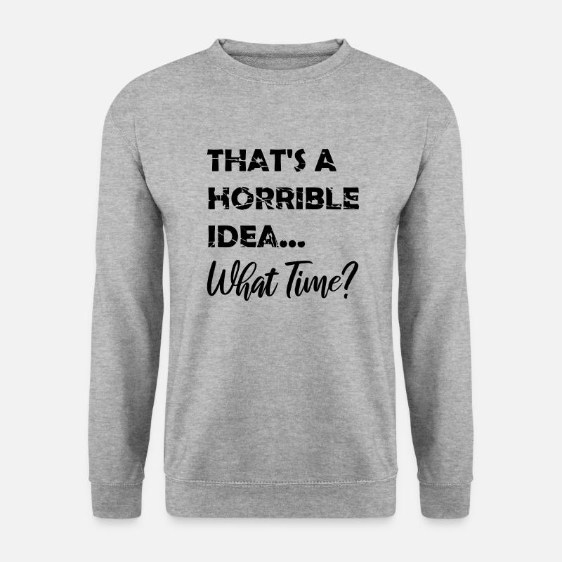 Thats a horrible Idea - Unisex Pullover - Weißgrau meliert