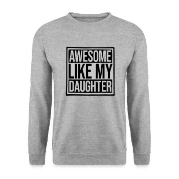 Awesome Like My Daughter - Unisex Sweatshirt - salt & pepper - Front - Alina (178cm) & Michal (187cm)