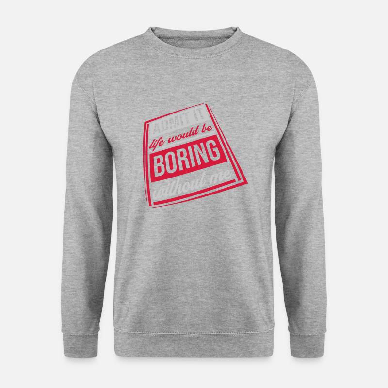 boring life without me - Unisex Pullover - Weißgrau meliert