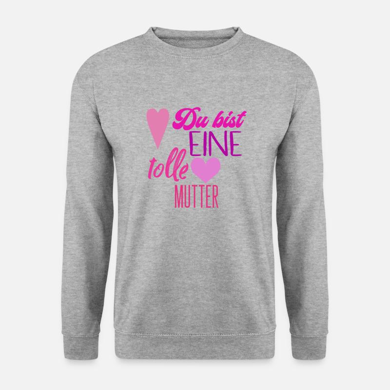 Du bist eine tolle mutter - Unisex Pullover - Weißgrau meliert