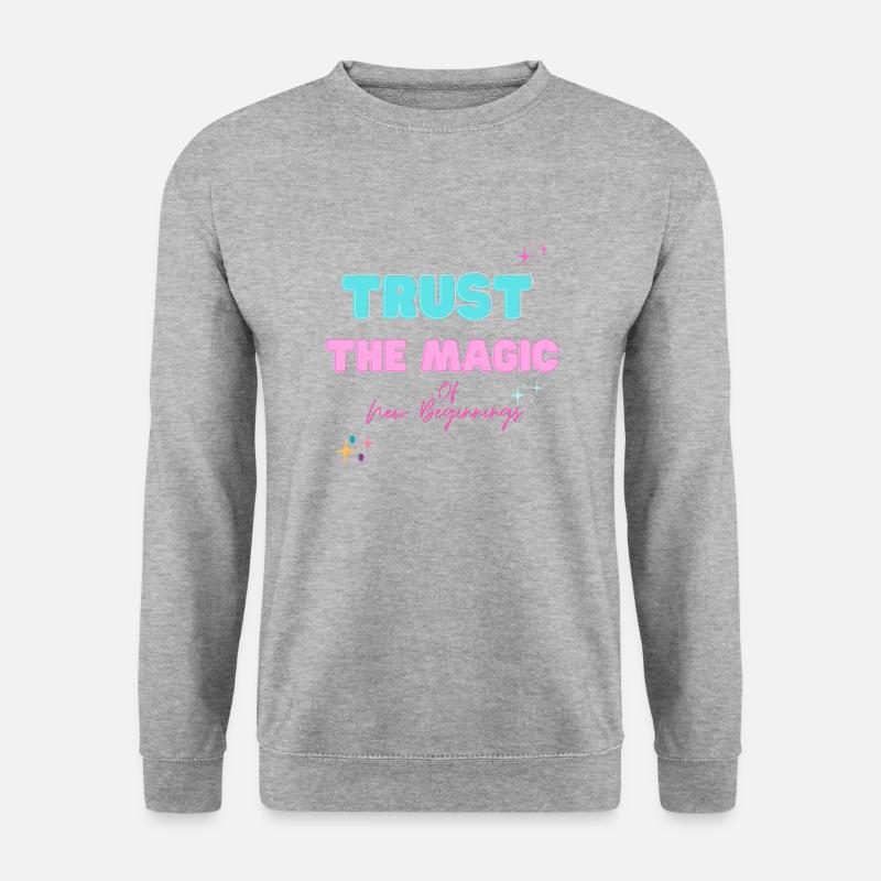Vertrauen Sie der Magie des Neuanfangs - Unisex Pullover - Weißgrau meliert