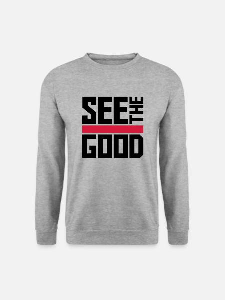 see the good quote - Unisex Sweatshirt - salt & pepper