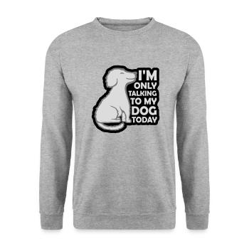 only talking to dog - Unisex Sweatshirt - salt & pepper - Front - Alina (178cm) & Michal (187cm)