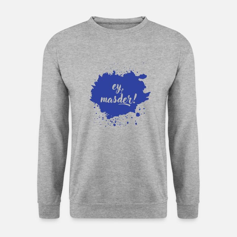 ey, masder - franconian slang - Unisex Pullover - Weißgrau meliert