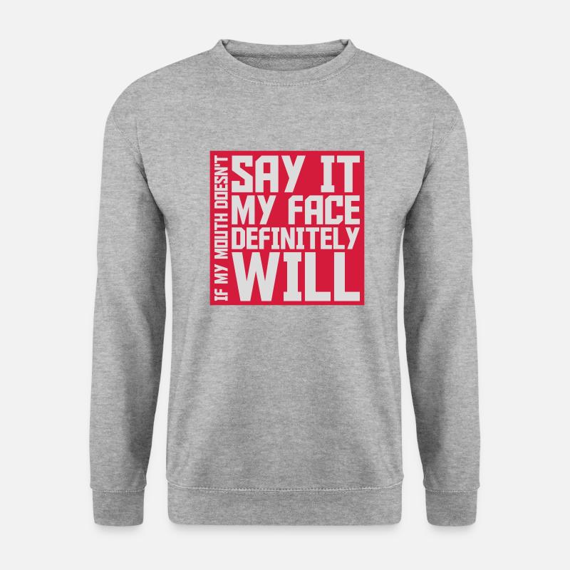 my face definitely will - Unisex Sweatshirt - salt & pepper