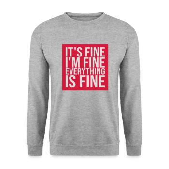 everything is fine quote - Unisex Sweatshirt - salt & pepper - Front - Alina (178cm) & Michal (187cm)