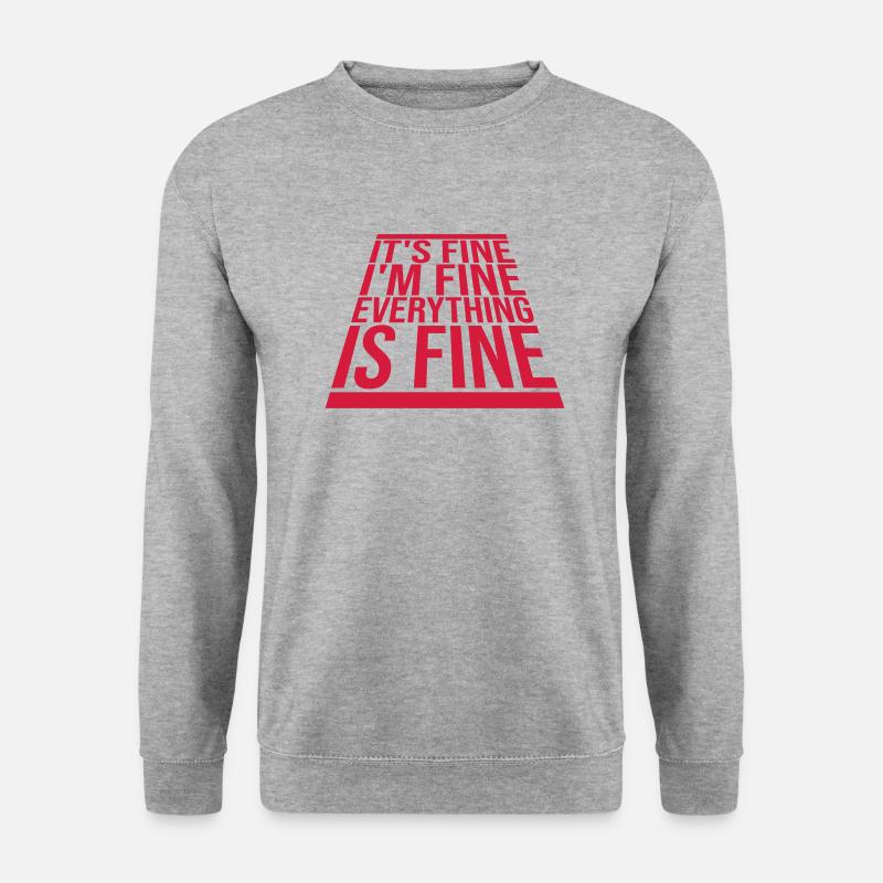 everything is fine Zitat - Unisex Pullover - Weißgrau meliert