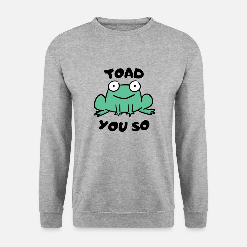 Toad You So. - Unisex Sweatshirt - salt & pepper
