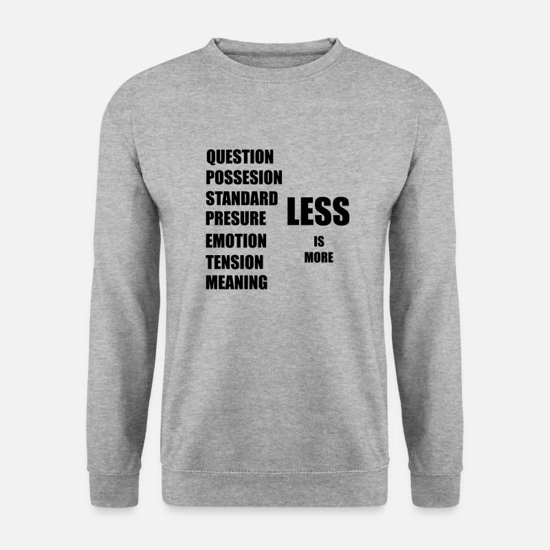 less is more - Unisex Sweatshirt - salt & pepper