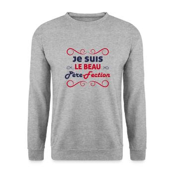 Je Suis Le Beau Père-Fection Humour Beau-Père - Sweat-shirt Unisexe - gris chiné - Devant - Alina (178cm) & Michal (187cm)