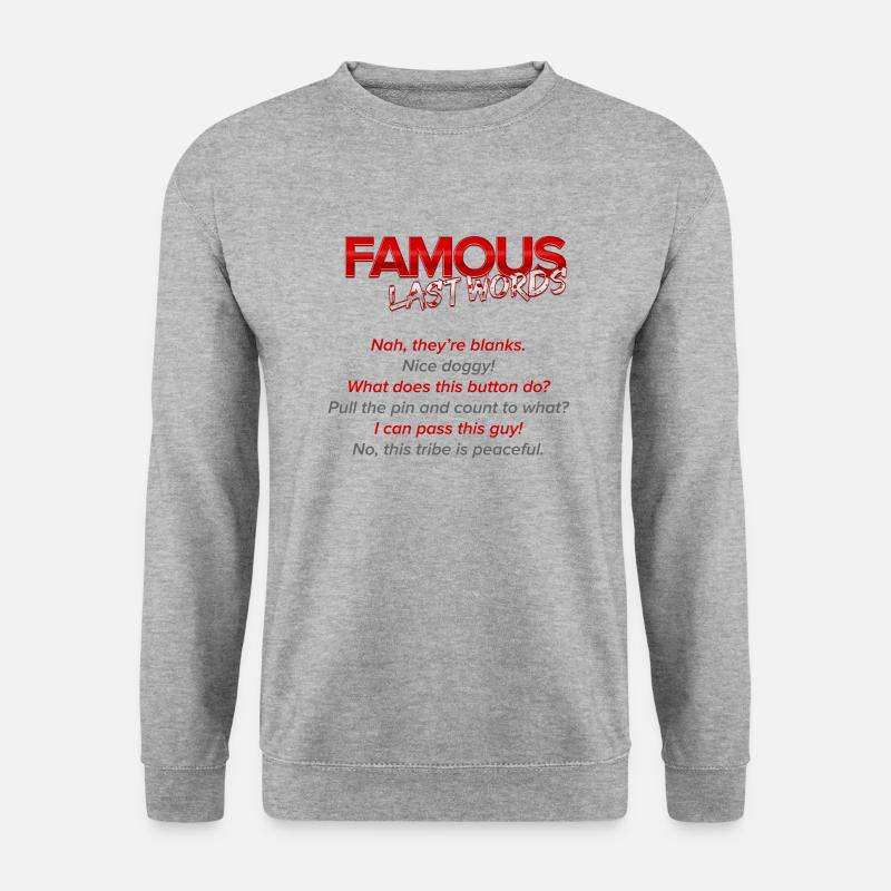 Lustige berühmte letzte Worte - Unisex Pullover - Weißgrau meliert