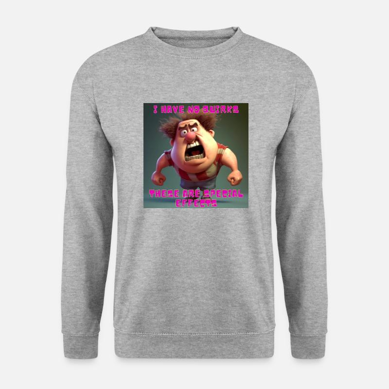 I have no quirks - these are special effects - Unisex Pullover - Weißgrau meliert