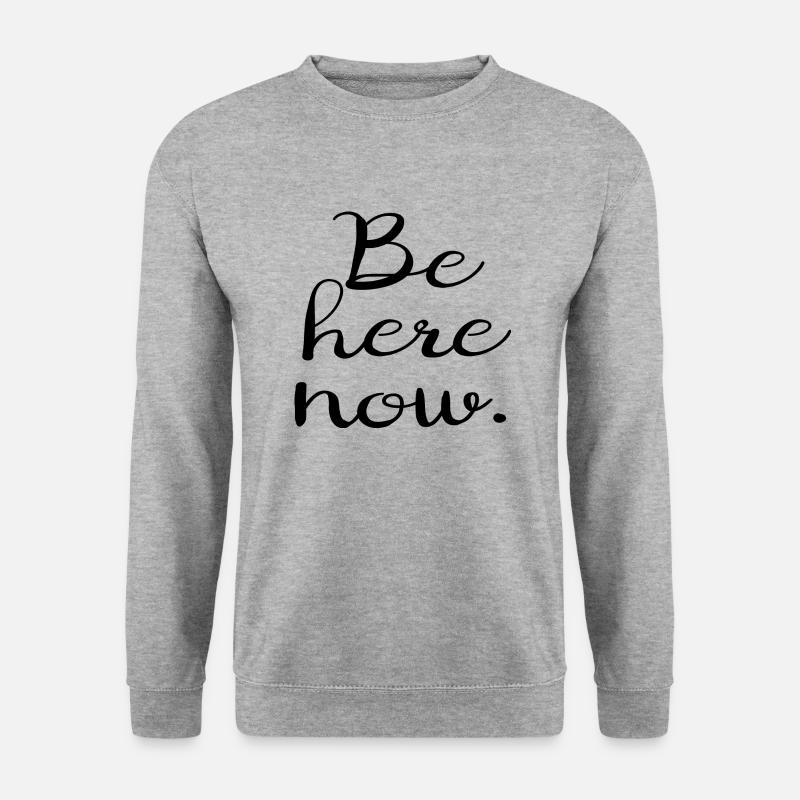 Be here now. - Unisex Pullover - Weißgrau meliert