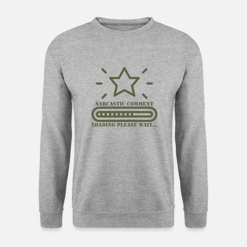 sarcastic comment loading please wait - Unisex Sweatshirt - salt & pepper