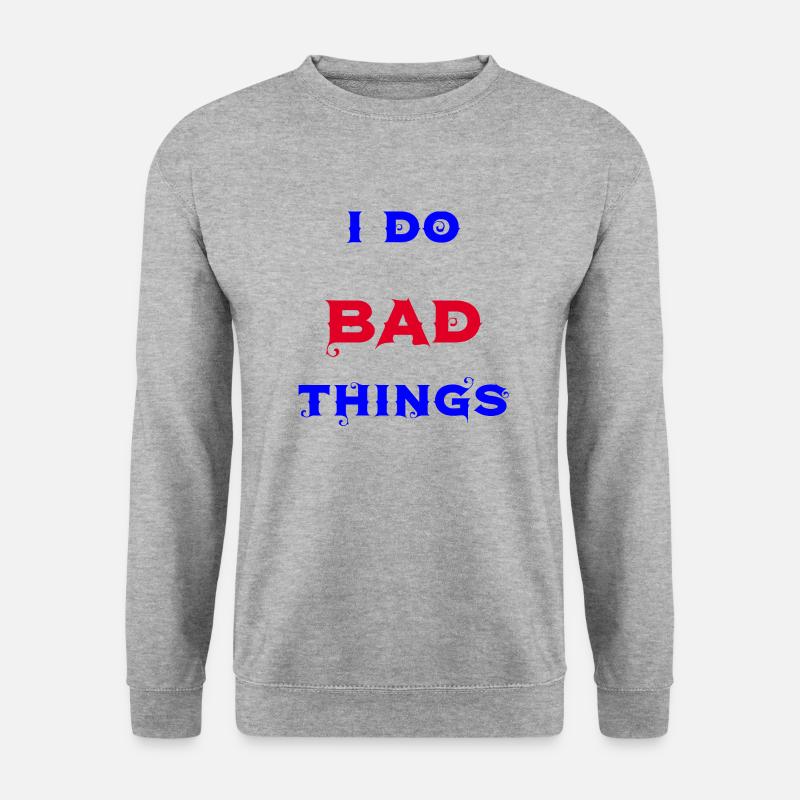 I do bad things - Unisex Pullover - Weißgrau meliert