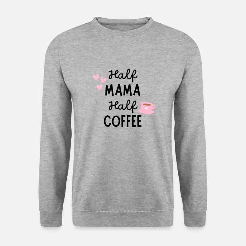 Half Mama Half Coffee - Unisex Pullover - Weißgrau meliert