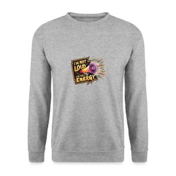 Ich bin nicht laut, ich bin voller Energie. - Unisex Pullover - Weißgrau meliert - Vorne - Alina (178cm) & Michal (187cm)