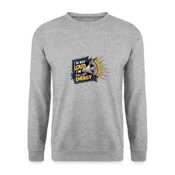 Ich bin nicht laut, ich bin voller Energie. - Unisex Pullover - Weißgrau meliert - Vorne - Alina (178cm) & Michal (187cm)