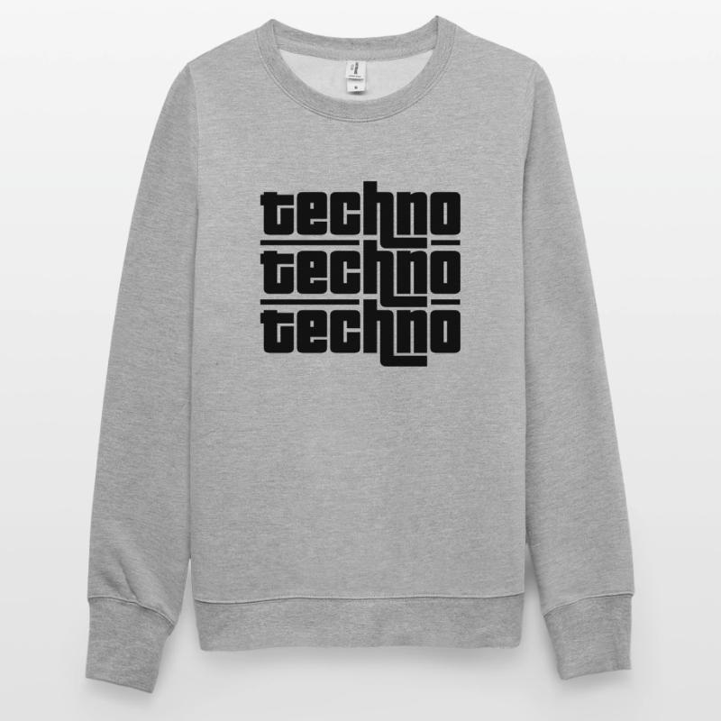 Techno Techno Techno Unisex Sweatshirt