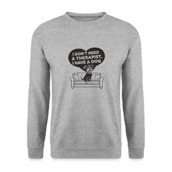 Je n’ai pas besoin d’un thérapeute, j’ai un chien - Sweat-shirt Unisexe - gris chiné - Devant - Alina (178cm) & Michal (187cm)