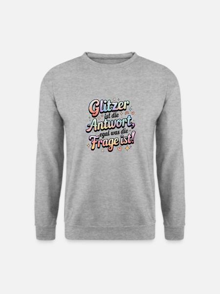Glitzer ist die Antwort - Egal was die Frage ist - Unisex Pullover - Weißgrau meliert