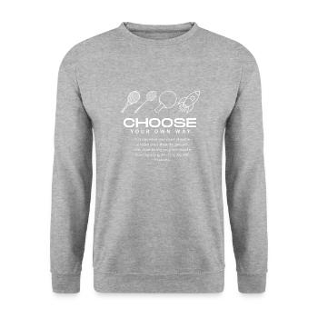 Choose Your Own Way. - Unisex Sweatshirt - salt & pepper - Front - Alina (178cm) & Michal (187cm)