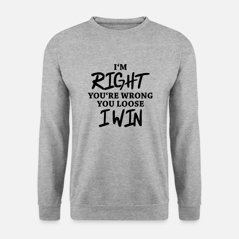 I'm right, you're wrong - Unisex Sweatshirt - salt & pepper