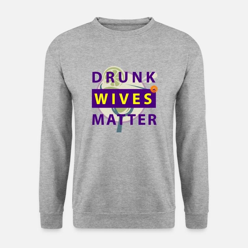drunk wives matter - Unisex Sweatshirt - salt & pepper