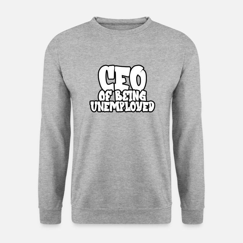 CEO of being unemployed - Unisex Pullover - Weißgrau meliert
