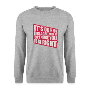 you disagree with me - Unisex Sweatshirt - salt & pepper - Front - Alina (178cm) & Michal (187cm)