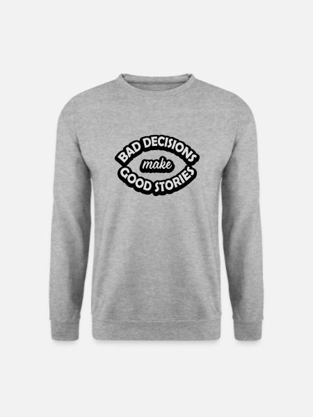 bad decisions great stories - Unisex Sweatshirt - salt & pepper