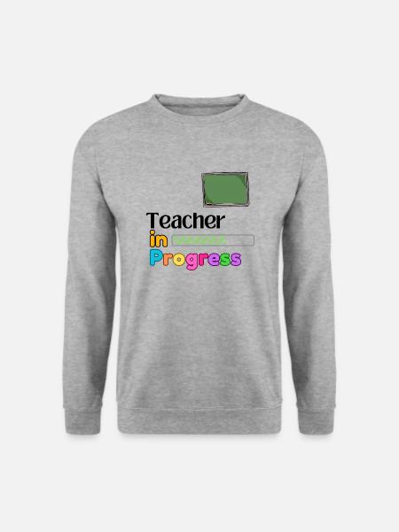 Teacher In progress Perfect Gift - Unisex Sweatshirt - salt & pepper