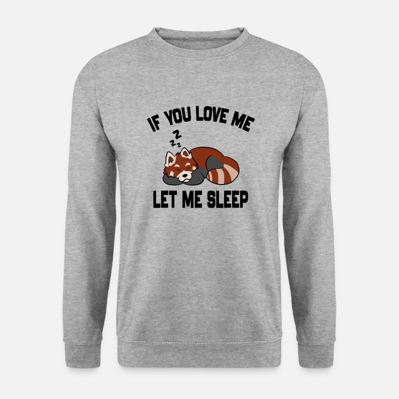 Lustiger roter Panda, wenn du mich liebst, lass mich schlafen Zitat - Unisex Pullover - Weißgrau meliert