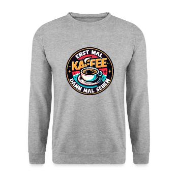 Erst mal Kaffee - dann mal sehen Kaffeemotiv - Unisex Pullover - Weißgrau meliert - Vorne - Alina (178cm) & Michal (187cm)