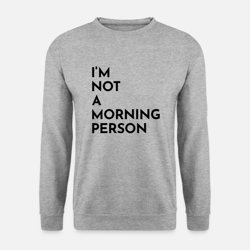 I'm not a morning person - Unisex Pullover - Weißgrau meliert