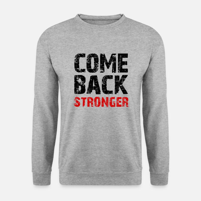 Come Back Stronger - Unisex Sweatshirt - salt & pepper
