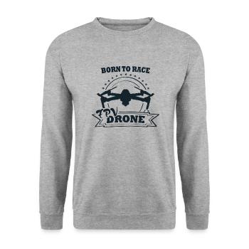 Born To Race FPV Drone Race Copter Flying Drones - Unisex Sweatshirt - salt & pepper - Front - Alina (178cm) & Michal (187cm)