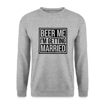 Beer Me Me marier - Sweat-shirt Unisexe - gris chiné - Devant - Alina (178cm) & Michal (187cm)