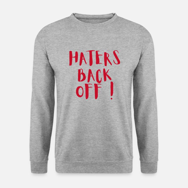 Haters Back Off! - Unisex Sweatshirt - salt & pepper