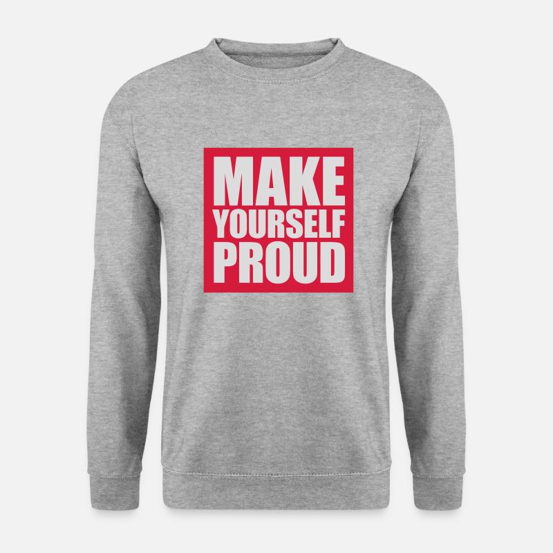 make yourself proud Zitat - Unisex Pullover - Weißgrau meliert