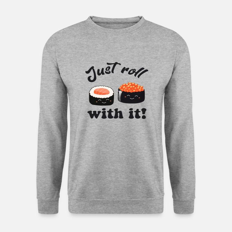 Just roll with it! - Unisex Sweatshirt - salt & pepper