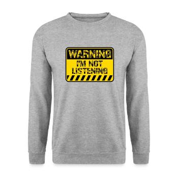 Warning Sign Sorry I'm Not Listening Funny Humor - Unisex Sweatshirt - salt & pepper - Front - Alina (178cm) & Michal (187cm)