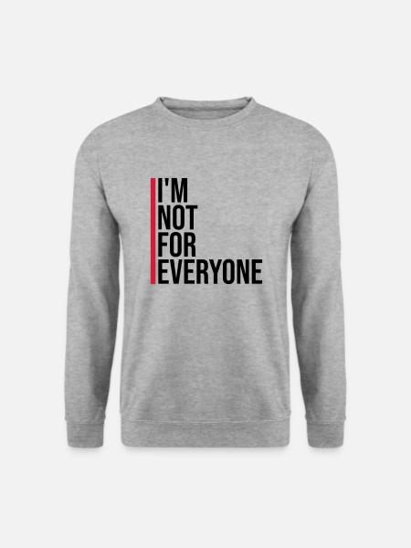 Im not for everyone - Unisex Sweatshirt - salt & pepper