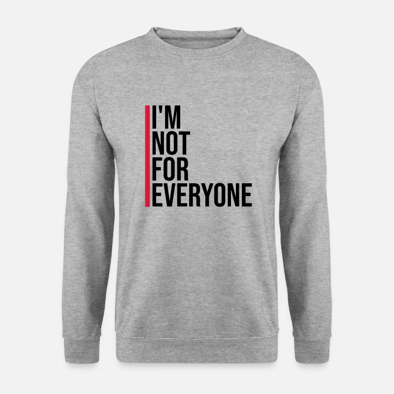 Im not for everyone - Unisex Sweatshirt - salt & pepper