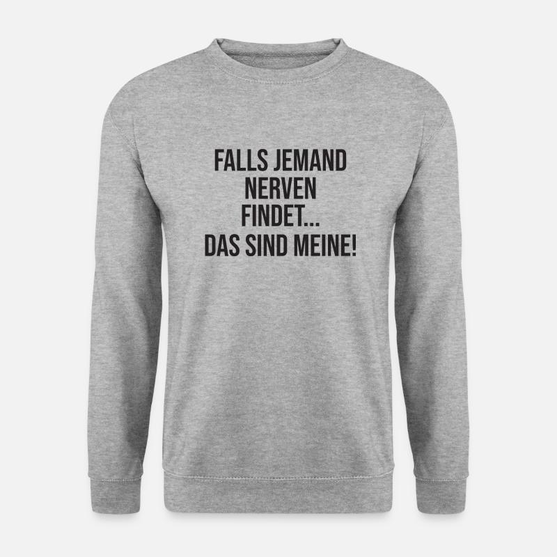Falls jemand Nerven findet das sind meine - Unisex Pullover - Weißgrau meliert