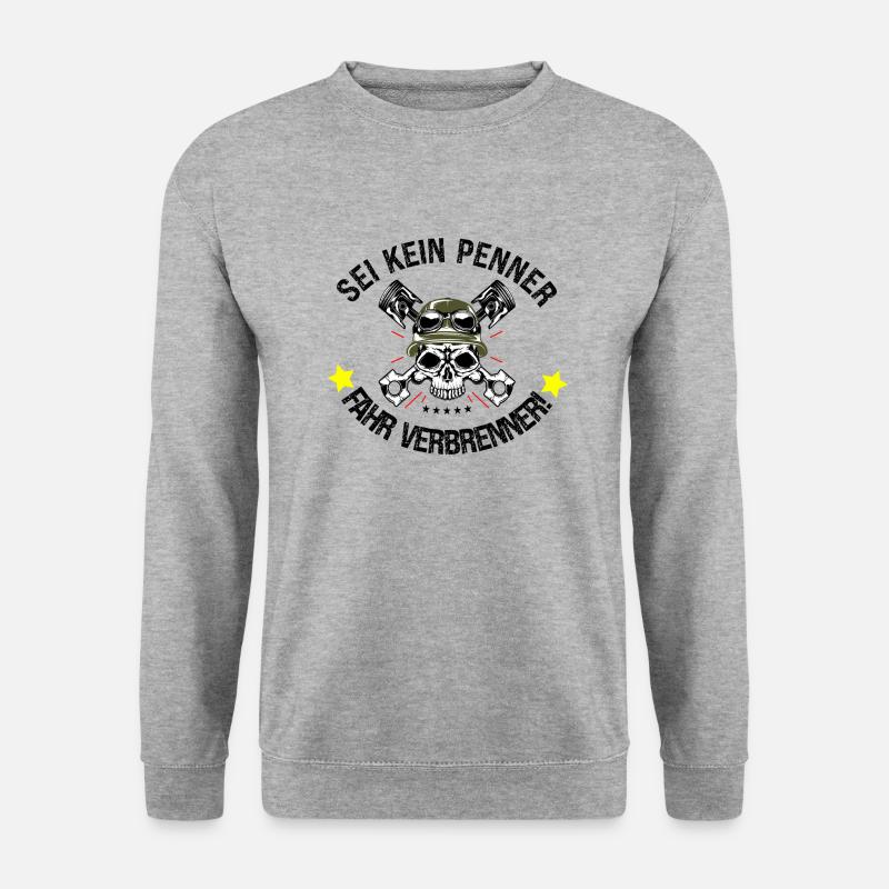 Sei kein Penner, fahr Verbrenner! - Unisex Pullover - Weißgrau meliert