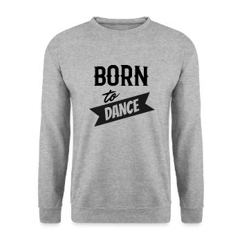 born to dance tanzsport tanzen dancing - Unisex Sweatshirt - salt & pepper - Front - Alina (178cm) & Michal (187cm)